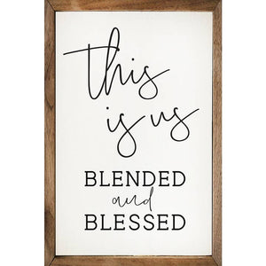 Blended + Blessed Sign