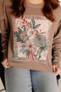 You are Worthy Floral Sweatshirt