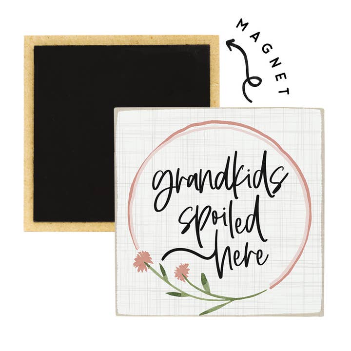 Grandkids Spoiled Here Magnet