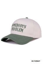 Load image into Gallery viewer, Somebody&#39;s Problem Hat
