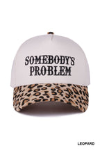 Load image into Gallery viewer, Somebody&#39;s Problem Hat
