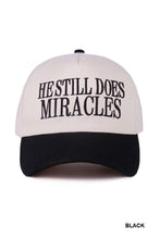 Load image into Gallery viewer, He Still Does Miracles Hat
