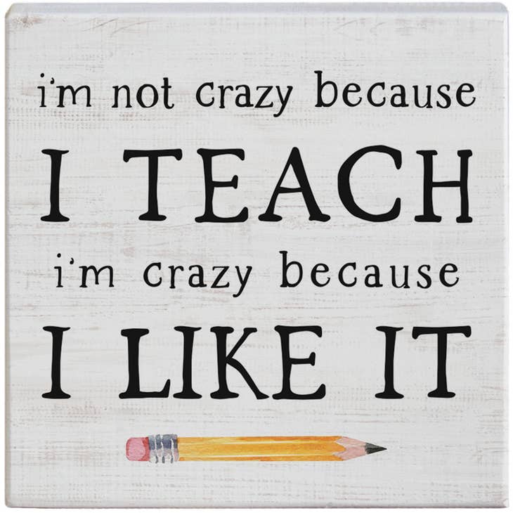 Crazy Teaching Sign