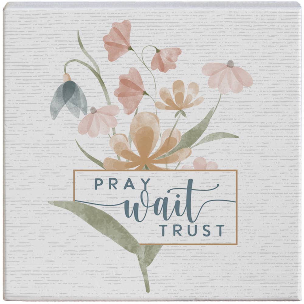 Pray, Wait, Trust Sign