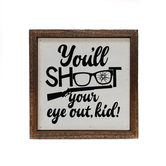 Shoot your Eye Out Sign