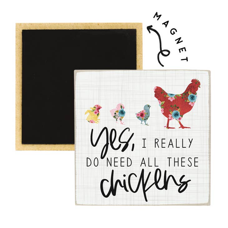 Need Chickens Magnet